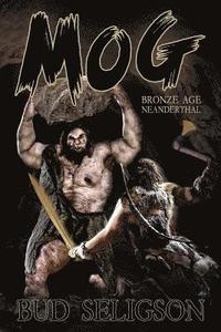 bokomslag Mog: Bronze Age Neanderthal