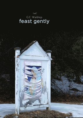 G.C. Waldrep, G. C. Waldrep - feast gently, Häftad