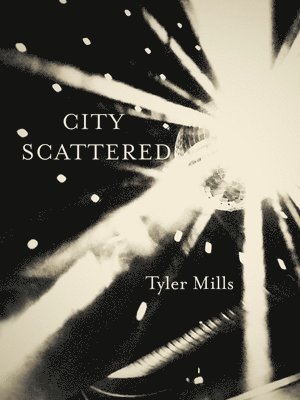 Tyler Mills - City Scattered, Häftad