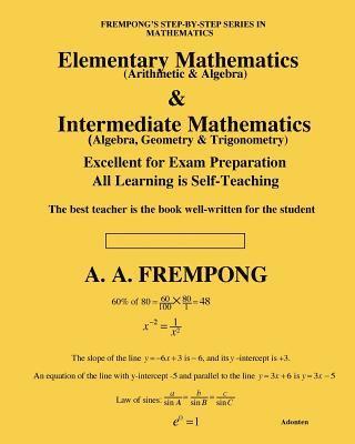 A. a. Frempong, A. A. Frempong - Elementary Mathematics & Intermediate Mathematics: (Arithmetic, Algebra, Geometry & Trigonometry), Häftad