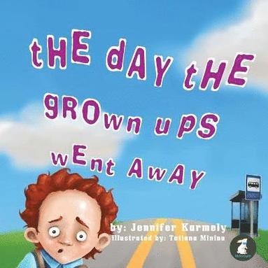 Jennifer Karmely - Day the Grownups Went Away, Häftad