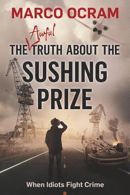 bokomslag Awful Truth About The Sushing Prize