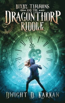 Bixby Timmons and the Dragonthorp Riddle 1