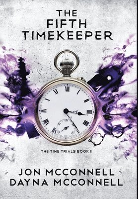 Jon McConnell, Dayna McConnell - Fifth Timekeeper, Inbunden