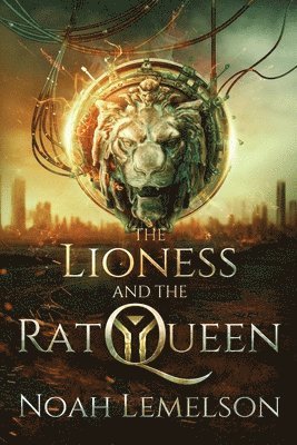 Noah Lemelson - Lioness and the Rat Queen, Häftad