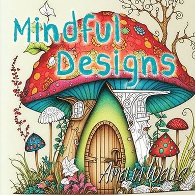 bokomslag Mindful Designs: A Relaxing Coloring Book For Adults