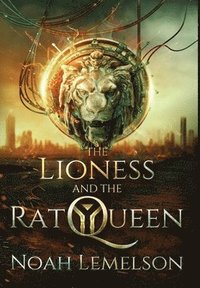 bokomslag The Lioness and the Rat Queen