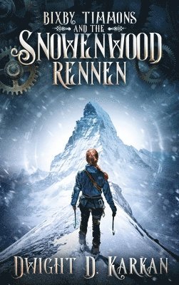 bokomslag Bixby Timmons and the Snowenwood Rennen