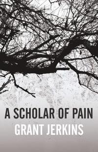 bokomslag A Scholar of Pain