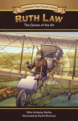Billie Holladay Skelley - Ruth Law: The Queen of the Air, Inbunden