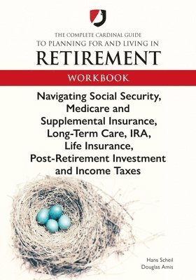 bokomslag The Complete Cardinal Guide to Planning for and Living in Retirement Workbook