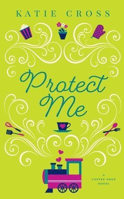 Katie Cross - Protect Me, Häftad