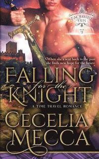 bokomslag Falling for the Knight: A Time Travel Romance (Enchanted Falls Trilogy, Book 2)