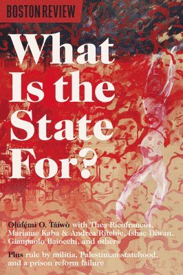 Olúfẹ́mi O. Táíwò - What Is The State For?, Häftad