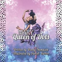 bokomslag Mary Queen of Dots