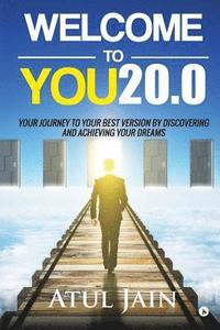 bokomslag Welcome to You20.0: Your Journey to Your Best Version by Discovering and Achieving Your Dreams