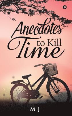 Anecdotes to Kill Time 1