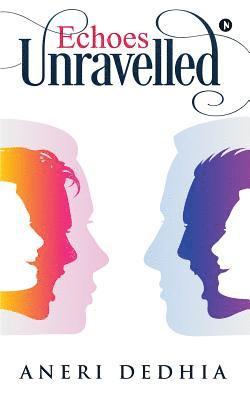 Aneri Dedhia - Echoes Unravelled, Häftad