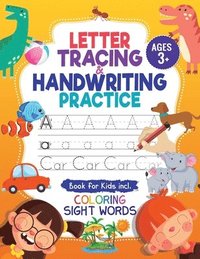 bokomslag Letter Tracing and Handwriting Practice Book: Trace Letters and Numbers Workbook of the Alphabet and Sight Words, Preschool, Pre K, Kids Ages 3-5 + 5-