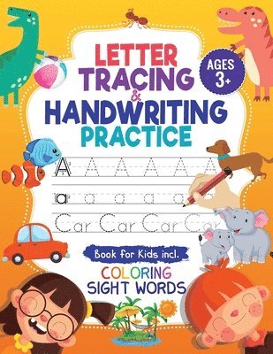Letter Tracing and Handwriting Practice Book: Trace Letters and Numbers Workbook of the Alphabet and Sight Words, Preschool, Pre K, Kids Ages 3-5 + 5- 1