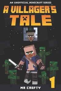 bokomslag A Villager's Tale Book 1: The Villager's Quest: An Unofficial Minecraft Series