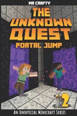 bokomslag The Unknown Quest 2: Portal Jumping: An Unofficial Minecraft Novel