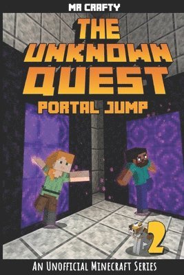 Crafty - The Unknown Quest 2: Portal Jumping: An Unofficial Minecraft Novel, Häftad