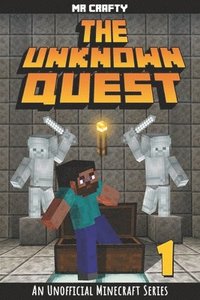 bokomslag The Unknown Quest Book 1: The Last Builder: An Unofficial Minecraft Series