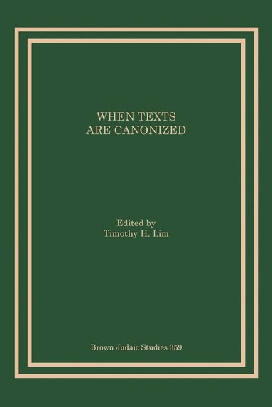 Timothy H Lim - When Texts Are Canonized, Häftad