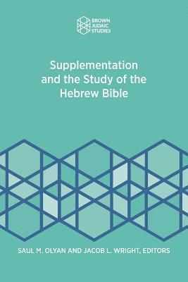 Saul M Olyan, Jacob L Wright - Supplementation and the Study of the Hebrew Bible, Häftad