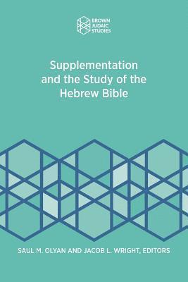 Supplementation and the Study of the Hebrew Bible 1