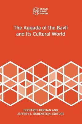 Geoffrey Herman, Jeffrey L Rubenstein - Aggada of the Bavli and Its Cultural World, Häftad