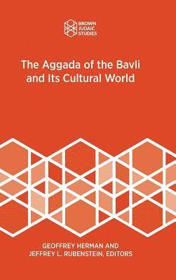 Geoffrey Herman, Jeffrey L Rubenstein - Aggada of the Bavli and Its Cultural World, Inbunden
