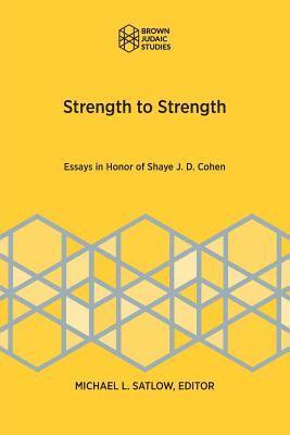Michael L Satlow, Michael L. Satlow - Strength to Strength, Häftad