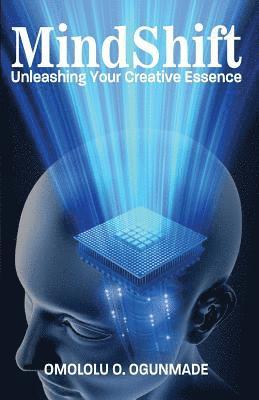 Omololu O. Ogunmade - Mindshift: Unleashing Your Creative Essence, Häftad