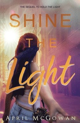 April McGowan - Shine the LIght, Häftad