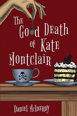 Daniel McInerny - Good Death of Kate Montclair, Häftad