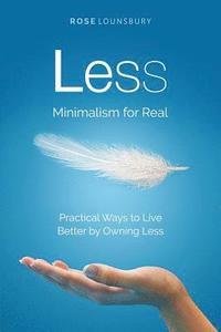 bokomslag Less: Minimalism for Real