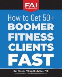 bokomslag How to Get 50+Boomer Fitness Clients Fast