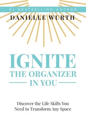 bokomslag Ignite the Organizer in You