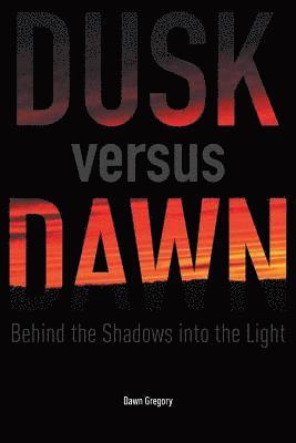 Dawn Gregory - Dusk versus Dawn, Häftad