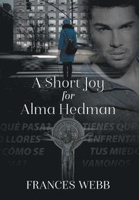 bokomslag A Short Joy for Alma Hedman