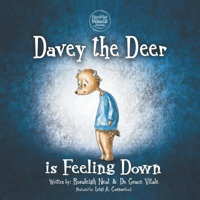 Rosaleigh Neal, Grace Vitale, Rosaleigh, Neal, Dr. Grace, Vitale - Davey the Deer is Feeling Down, Häftad