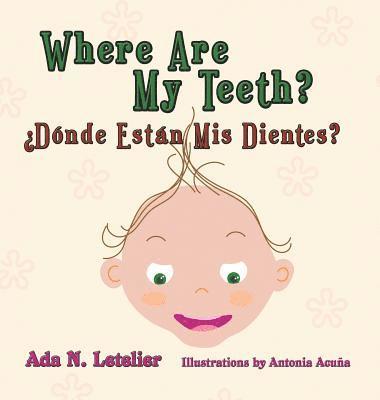 Ada Letelier - Where Are My Teeth? ¿Dónde Están Mis Dientes?, Inbunden