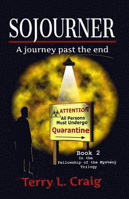 Terry L. Craig - Sojourner: A journey past the end, Häftad