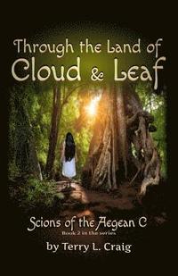 bokomslag Through the Land of Cloud and Leaf: Book 2 in the Scions of the Aegean C series