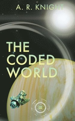A R Knight, A. R. Knight, A.R. Knight - Coded World, Häftad