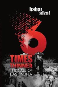 bokomslag 6 Times Thinner: The Call of Pashmina