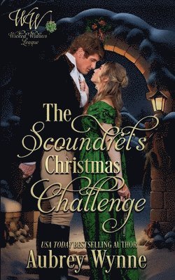 The Scoundrel's Christmas Challenge: Wicked Widows' League Book 29 (Once Upon a Widow 9) 1