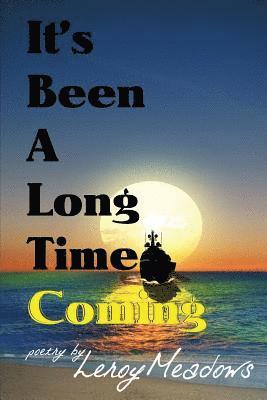 It's Been a Long Time Coming